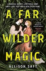 A Far Wilder Magic