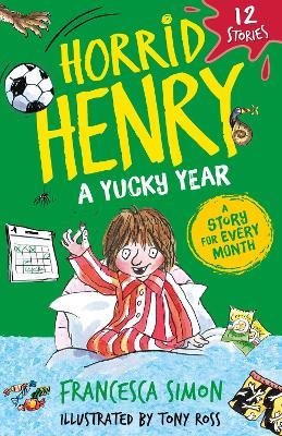 Horrid Henry: A Yucky Year: 12 Stories - Francesca Simon - cover