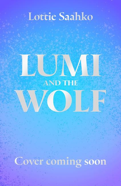 Lumi and the Wolf - Lottie Saahko - ebook