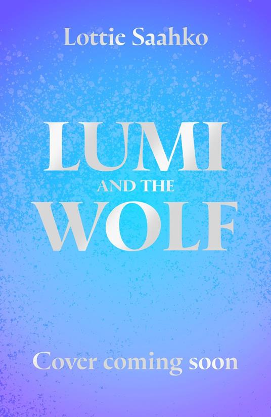 Lumi and the Wolf - Lottie Saahko - ebook