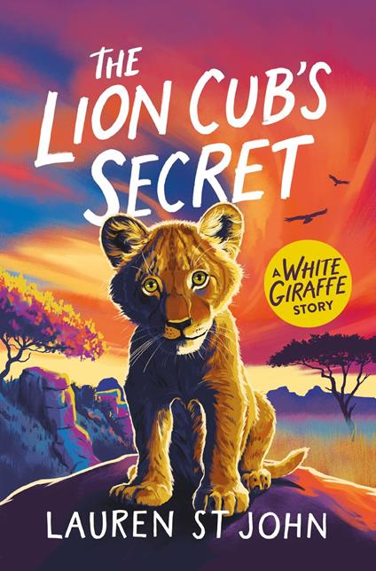 The White Giraffe Series: The Lion Cub's Secret - Lauren St. John - ebook