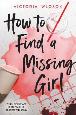 How to Find a Missing Girl: A sapphic YA thriller perfect for fans of A Good Girl's Guide to Murder - Victoria Wlosok - cover