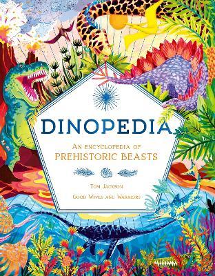 Dinopedia: An Encyclopedia of Prehistoric Beasts - Tom Jackson - cover