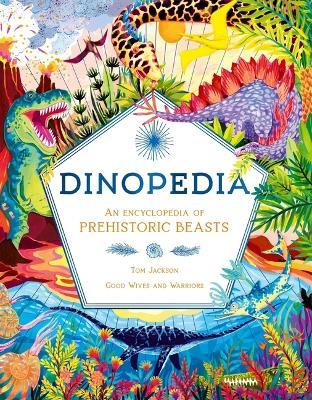 Dinopedia: An Encyclopedia of Prehistoric Beasts - Tom Jackson - cover