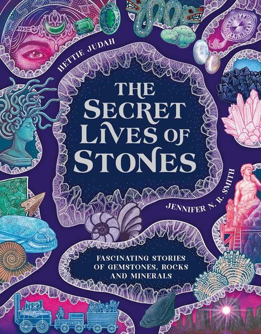 The Secret Lives of Stones - Hettie Judah,Jennifer N. R. Smith - ebook