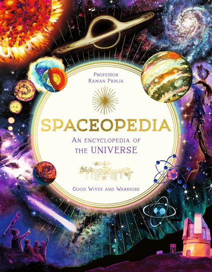 Spaceopedia - Professor Raman Prinja,GOOD WIVES AND WARRIORS - ebook