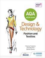 AQA AS/A-Level Design and Technology: Fashion and Textiles