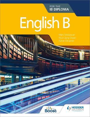 English B for the IB Diploma - Hyun Jung Owen,Mark McGowan,Aaron Deupree - cover