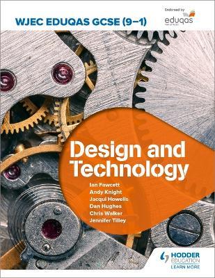WJEC Eduqas GCSE (9-1) Design and Technology - Ian Fawcett,Jacqui Howells,Dan Hughes - cover