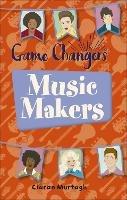 Reading Planet KS2 - Game-Changers: Music-Makers - Level 1: Stars/Lime band - Ciaran Murtagh - cover