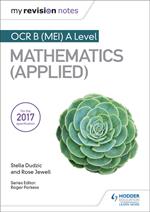 My Revision Notes: OCR B (MEI) A Level Mathematics (Applied)
