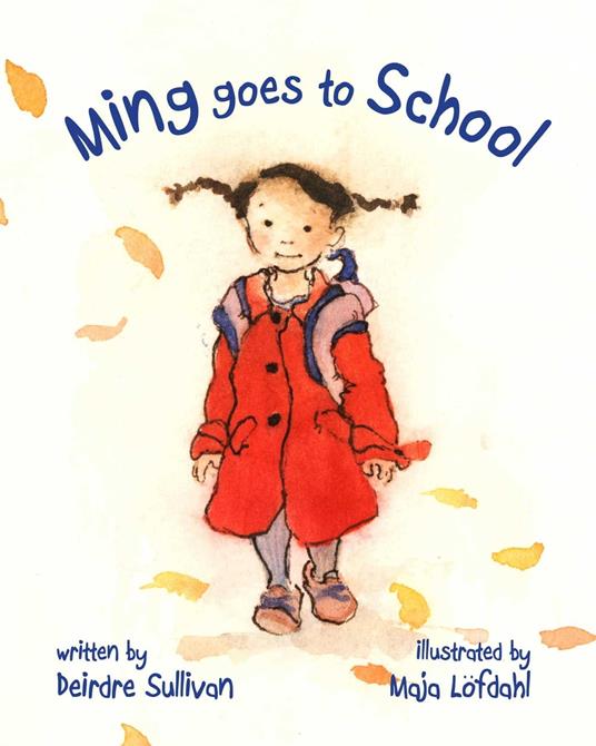 Ming Goes to School - Deirdre Sullivan,Maja Löfdahl - ebook