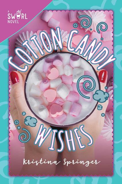 Cotton Candy Wishes - Kristina Springer - ebook
