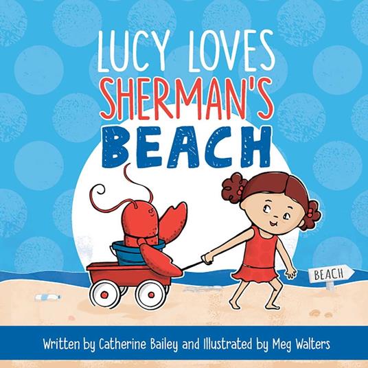 Lucy Loves Sherman's Beach - Bailey Catherine,Meg Walters - ebook