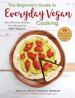 The Beginner's Guide to Everyday Vegan Cooking