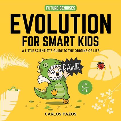 Evolution for Smart Kids - Carlos Pazos - ebook