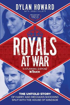 Royals at War: The Untold Story of Harry and Meghan's Shocking Split with the House of Windsor - Dylan Howard,Andy Tillett - cover