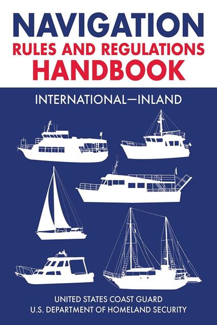 Navigation Rules and Regulations Handbook: International—Inland