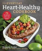The Everyday Heart-Healthy Cookbook: 75 Gluten-Free, Dairy-Free, Clean Food Recipes - Breeana Pooler - cover