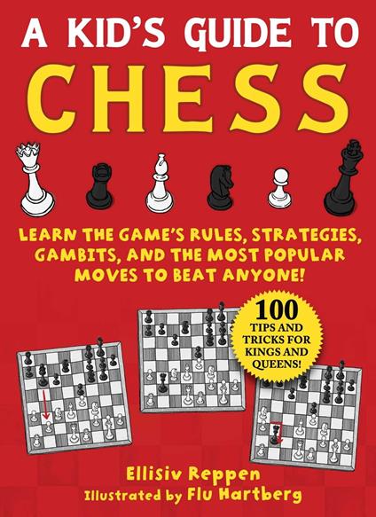 Kid's Guide to Chess - Ellisiv Reppen,Flu Hartberg - ebook