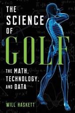 The Science of Golf: The Math, Technology, and Data