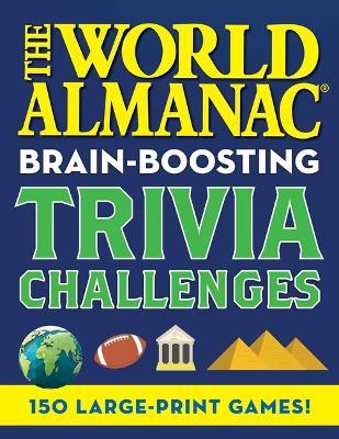 The World Almanac Brain-Boosting Trivia Challenges: 150 Large-Print Games! - World Almanac - cover