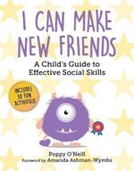 I Can Make New Friends: A Child's Guide to Effective Social Skills