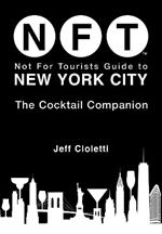 Not For Tourists Guide to New York City: The Cocktail Companion