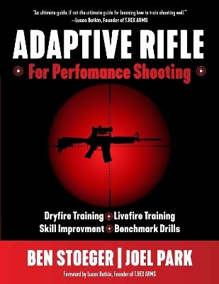 Adaptive Rifle: For Performance Shooting - Ben Stoeger,Joel Park - cover