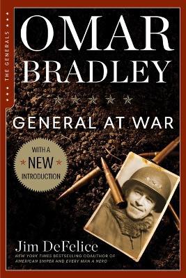 Omar Bradley: General at War - Jim DeFelice - cover