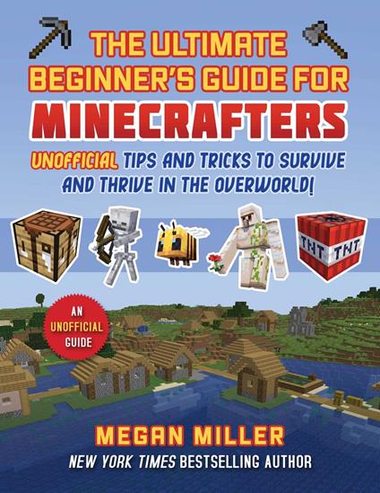 Ultimate Beginner's Guide for Minecrafters - Megan Miller - ebook