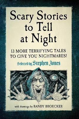Scary Stories to Tell at Night: 13 More Terrifying Tales to Give You Nightmares! - cover
