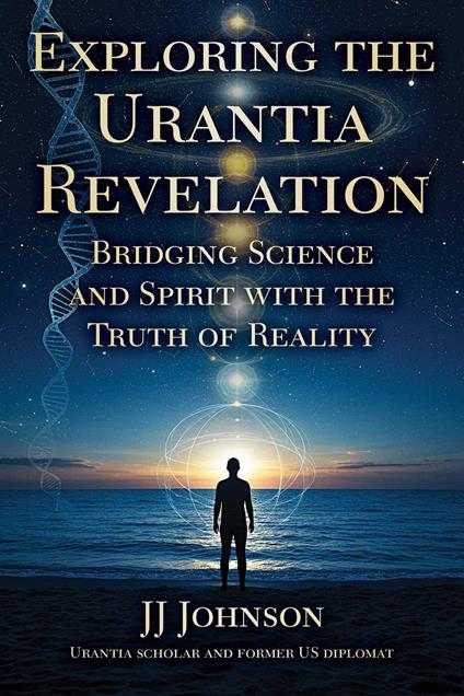 Exploring the Urantia Revelation