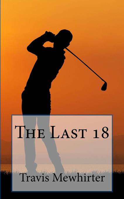 The Last 18 - Travis Mewhirter - ebook