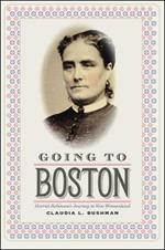 Going to Boston: Harriet Robinson's Journey to New Womanhood