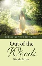 Out of the Woods: Embracing Your Testimony
