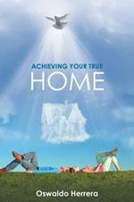 Achieving Your True Home
