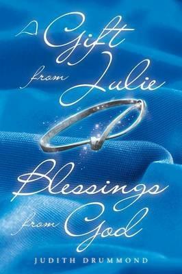 A Gift from Julie: Blessings from God - Judith Drummond - cover