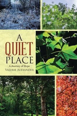 A Quiet Place: A Journey of Hope - Valerie Alexander - cover