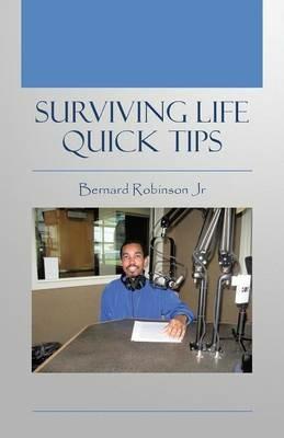 Surviving Life Quick Tips - Bernard Robinson - cover