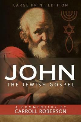 John the Jewish Gospel - Carroll Roberson - cover