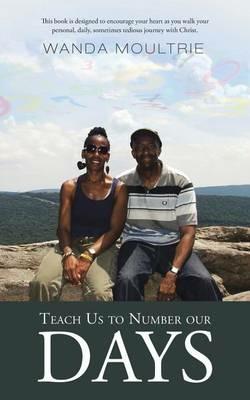 Teach Us to Number Our Days - Wanda Moultrie - cover