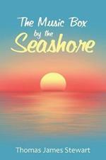 The Music Box by the Seashore