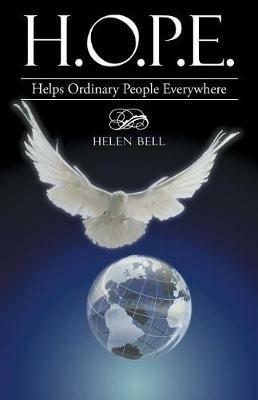 H.O.P.E.: Helps Ordinary People Everywhere - Helen Bell - cover
