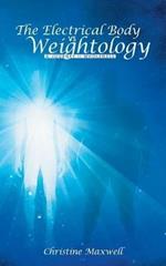 The Electrical Body Vs Weightology: A Journey II Wholeness