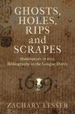 Ghosts, Holes, Rips and Scrapes: Shakespeare in 1619, Bibliography in the Longue Durée