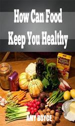 How Can Food Keep You Healthy