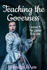 Teaching the Governess, Lesson 4: The Lotus Blossom