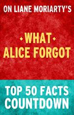 What Alice Forgot - Top 50 Facts Countdown