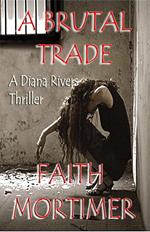 A Brutal Trade - A Diana Rivers Thriller